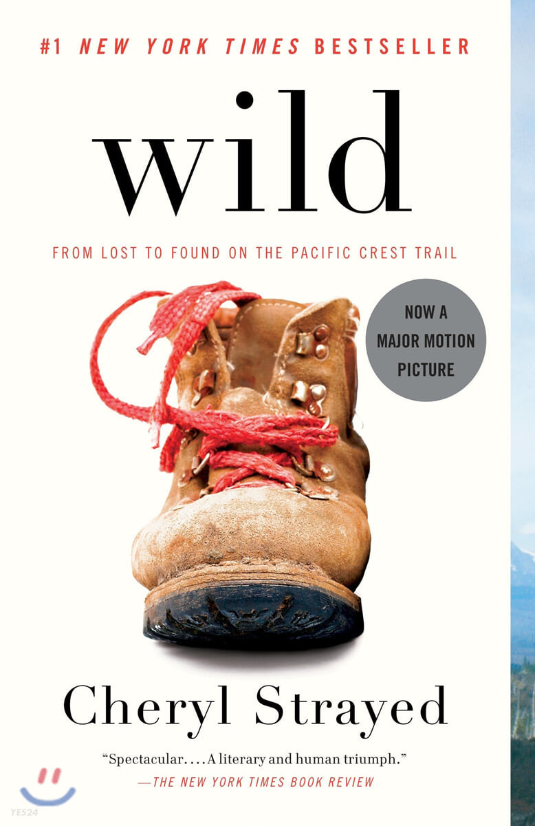 wild :  FROM LOST TO FOUND ON THE PACIFIC CREST TRAIL