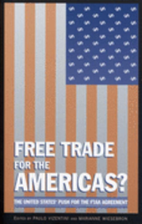 Free Trade for the Americas?: The Us Push for the Ftaa Agreement