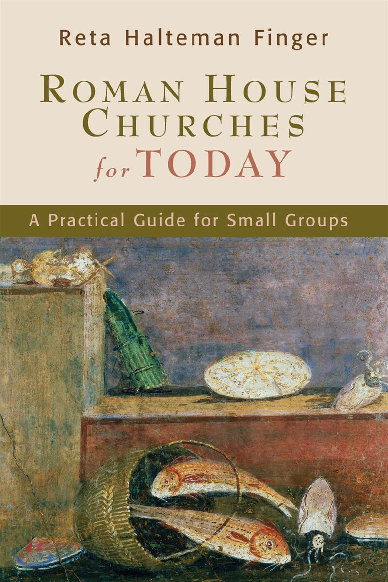 Roman house churches for today  : a practical guide for small groups