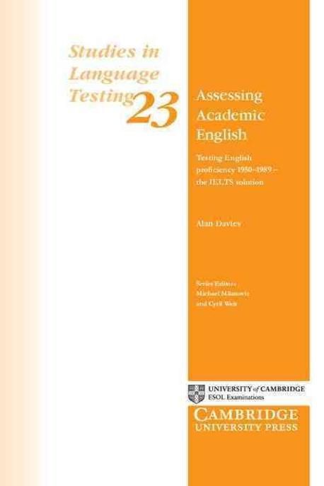 Assessing Academic English  :  Testing English profisiency 1950-1989-the IELTSsolution