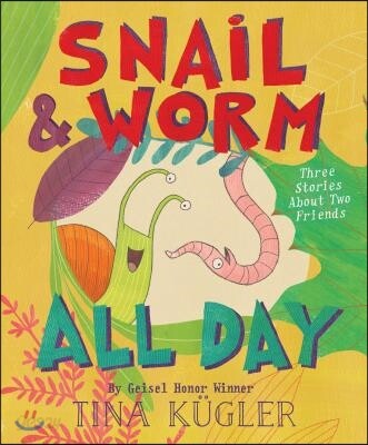 Snail & Worm all day