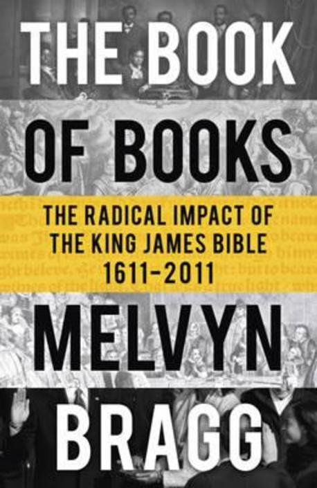 The Book of Books (The Radical Impact of the King James Bible)