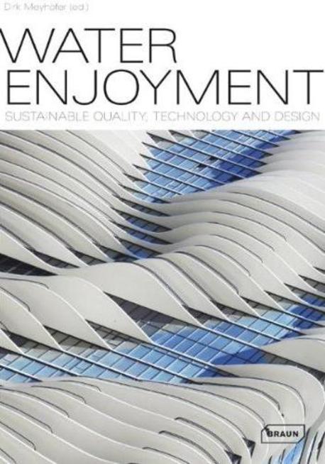 Water enjoyment  : sustainable quality, technology and design