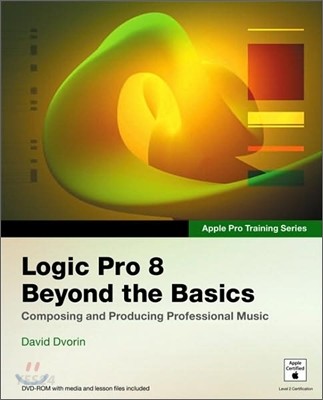 Logic Pro 8 : beyond the basics