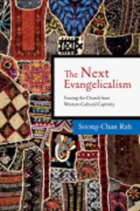 The Next Evangelicalism: Releasing the Church from Western Cultural Captivity (Releasing the Church from Western Cultural Captivity)