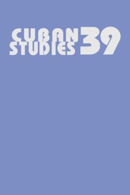 Cuban Studies 39, 39