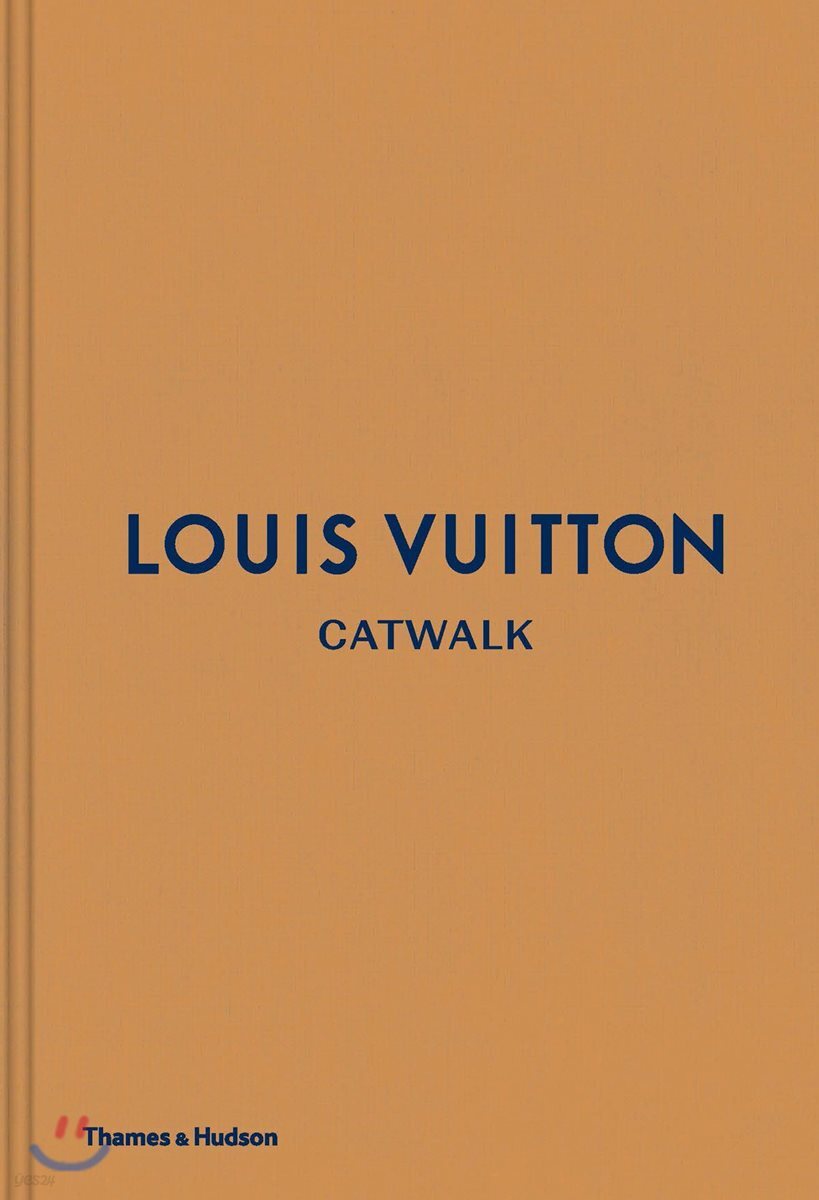 Louis Vuitton Catwalk (The Complete Fashion Collections)