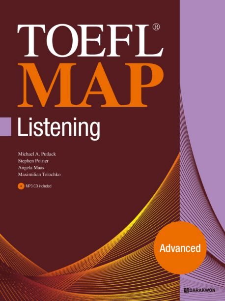 TOEFL map  : Listening :advanced / Michael A. Putlack ,[외]지음  ; Lee, Kyung-ran 번역