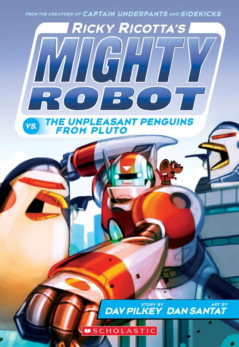 (Ricky Ricotta's) Mighty Robot vs. the unpleasant penguins from pluto, vs. the unpleasant penguins from pluto