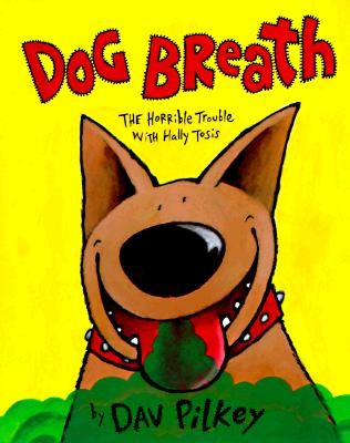 Dog breath : (The) Horrible trouble with Hally Tosis