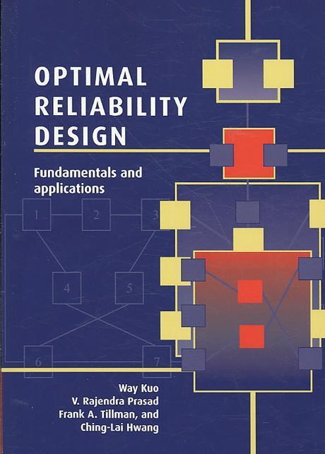 Optimal Reliability Design: Fundamentals and Applications (Fundamentals and Applications)