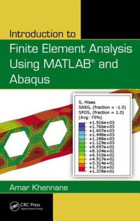 Introduction to Finite Element Analysis Using MATLAB(R) and Abaqus