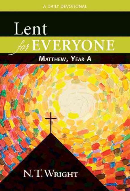 Lent for everyone : Mathew, year A : a daily devotional / by N.T. Wright