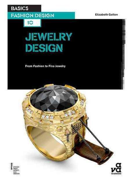 Basics Fashion Design 10: Jewellery Design: From Fashion to Fine Jewellery (Jewelry Design)