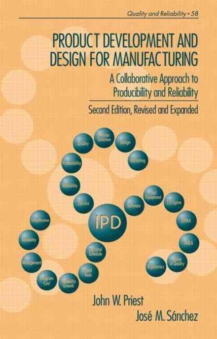 Product Development and Design for Manufacturing (A Collaborative Approach to Producibility and Reliability, Second Edition,)