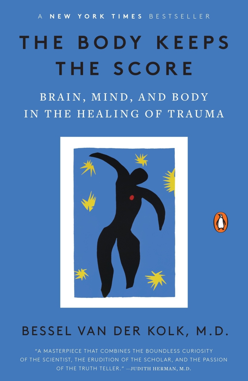 (The) body keeps the score  : brain, mind, and body in the healing of trauma