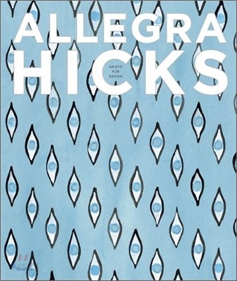 Allegra Hicks  : an eye for design