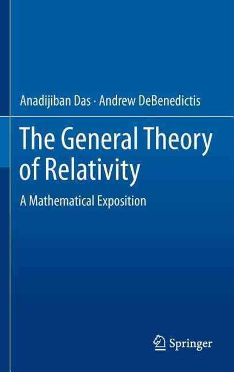 The General Theory of Relativity: A Mathematical Exposition (A Mathematical Exposition)