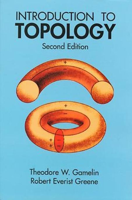Introduction to Topology : Second Edition / Theodore W. Gamelin ; Robert Everist Greene