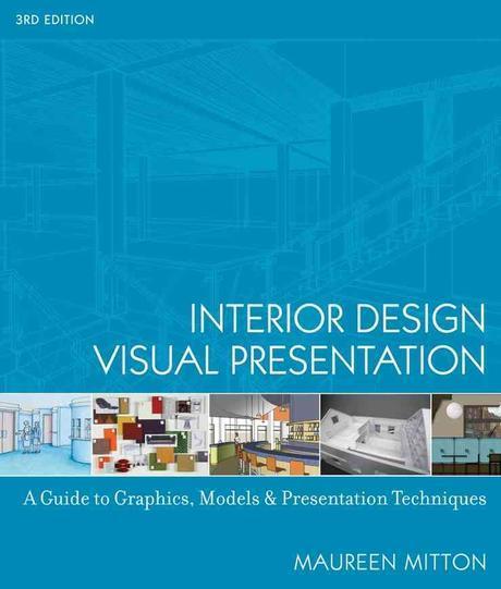 Interior design visual presentation  : a guide to graphics, models, and presentation techniques