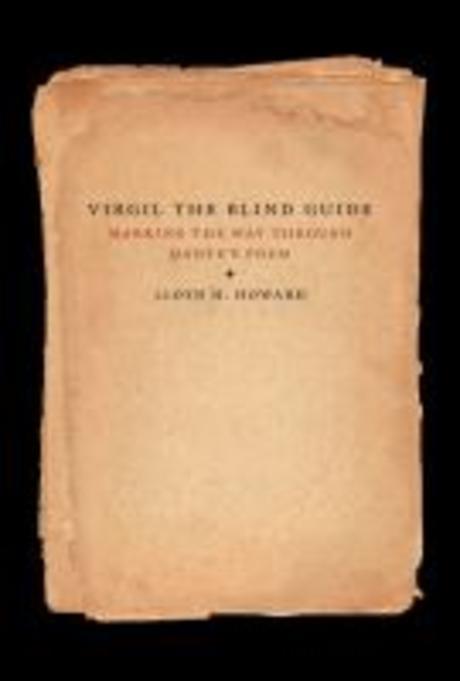 Virgil the Blind Guide (Marking the Way Through the Divine Comedy)