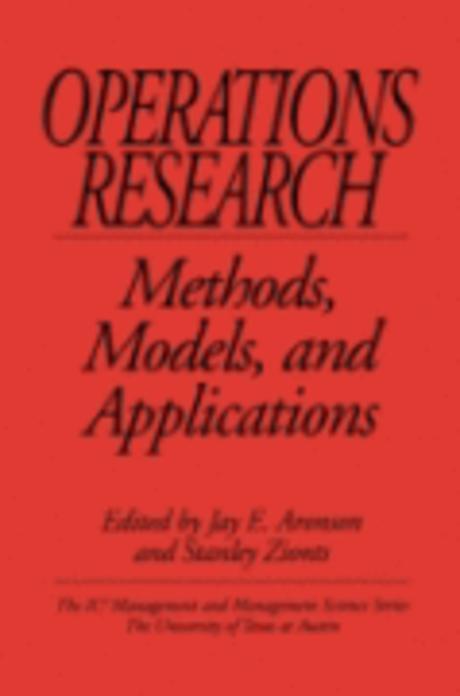 Operations Research: Methods, Models, and Applications (Methods, Models, And Applications)