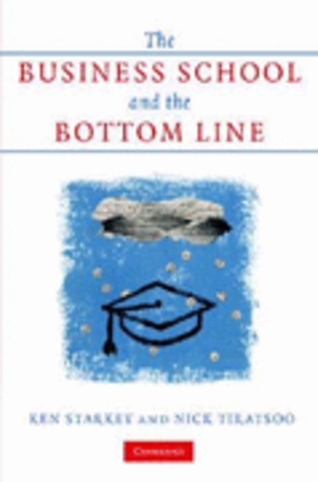 (The) business school and the bottom line