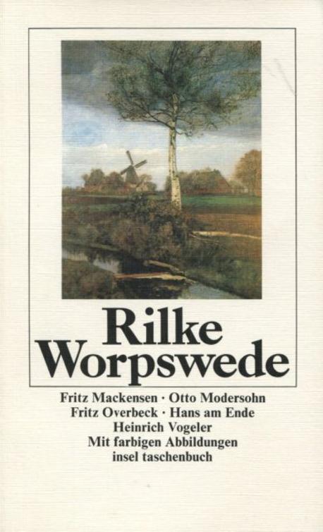 Worpswede :  : Fritz Mackensen, Otto Modersohn, Fritz Overbeck, Hans am Ende, Heinrich Vogeler /