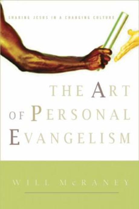 The art of personal evangelism : sharing Jesus in a changing culture