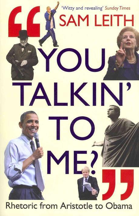 You Talkin’ to Me? Paperback (Rhetoric from Aristotle to Obama)