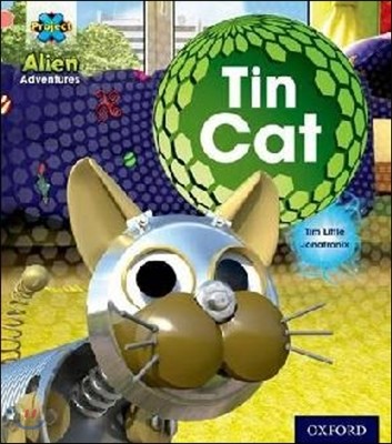 The Project X: Alien Adventures: Pink: Tin Cat (Alien Adventures: Pink: Tin Cat)