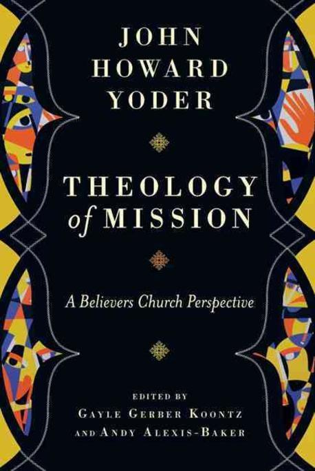 Theology of mission : a believers church perspective
