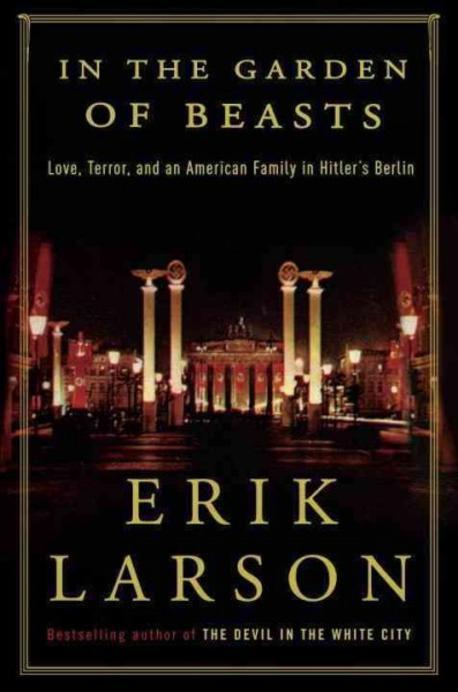 In the Garden of Beasts 반양장 (Love, Terror, and an American Family in Hitler’s Berlin)