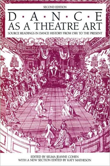 Dance as a Theatre Art : source reading in dance history from 1581 to the present