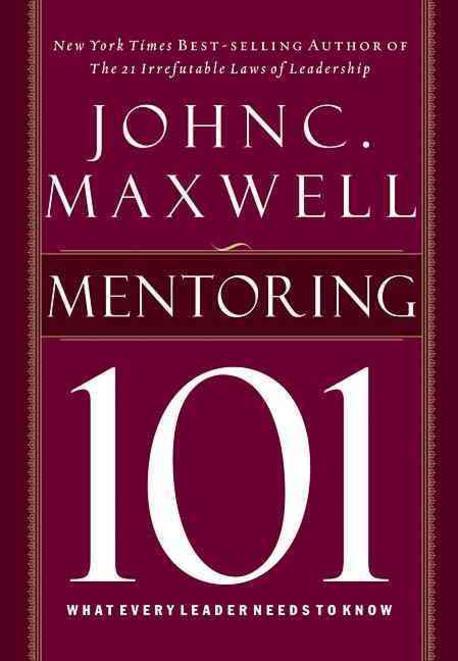 Mentoring 101 (Hardcover) (What Every Leader Needs to Know)