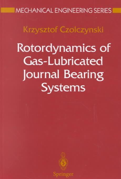 Rotordynamics of Gas-Lubricated Journal Bearing Systems 반양장