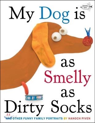My Dog is as Smelly as Dirty Socks : and other Funny Family Portraits