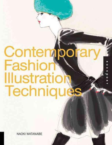 Contemporary fashion illustration techniques / by Naoki Watanabe