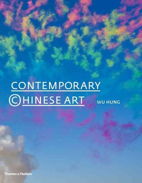Contemporary Chinese art  : a history, 1970s>2000s  : Wu Hung.