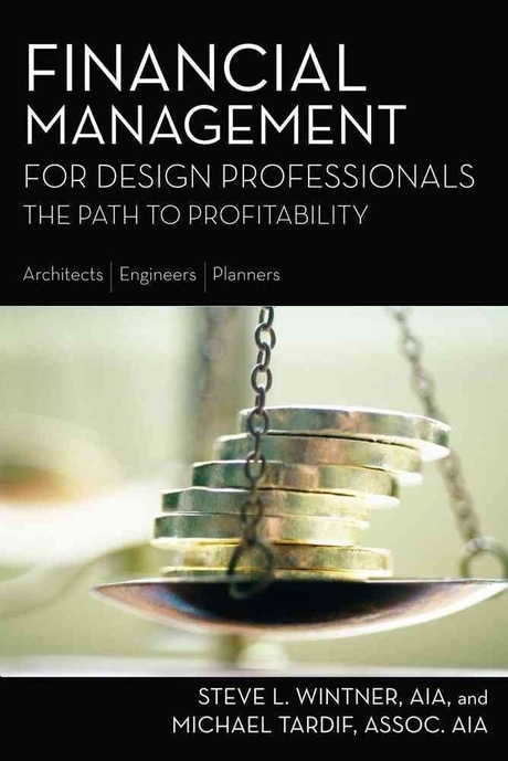 Financial Management for Design Professionals : The Path to Profitability Paperback