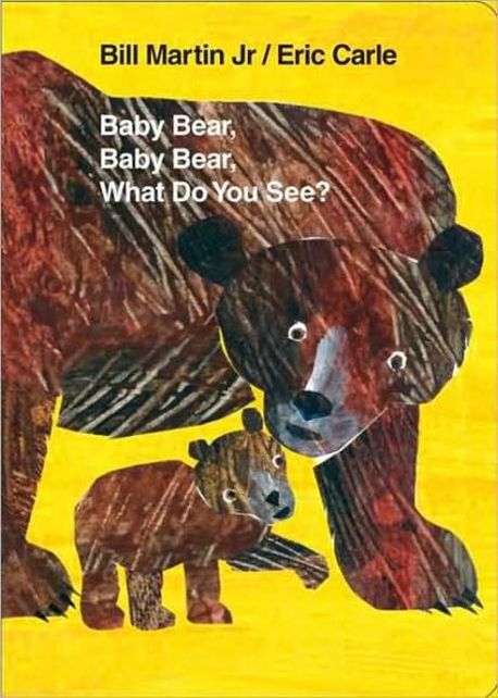 Baby Bear Baby Bear What Do You See?