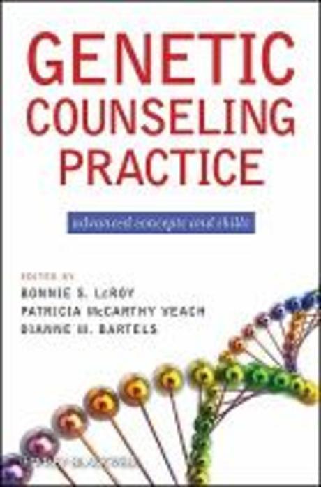 Genetic Counseling Practice (Advanced Concepts and Skills)