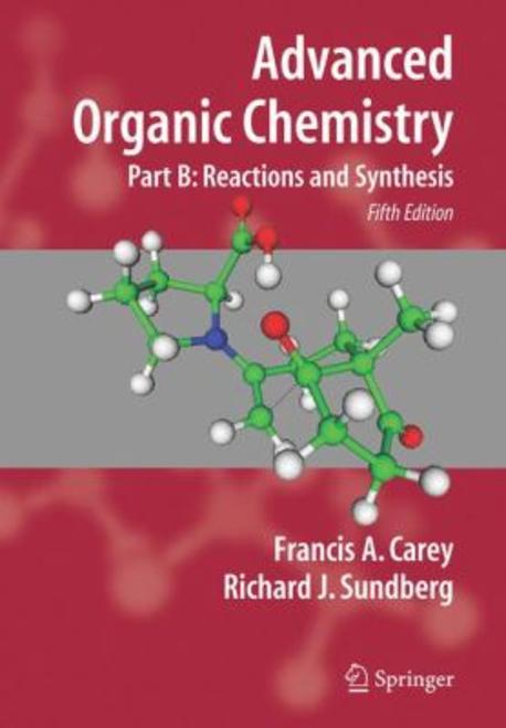 Advanced Organic Chemistry, 5/e : Reaction and Synthesis