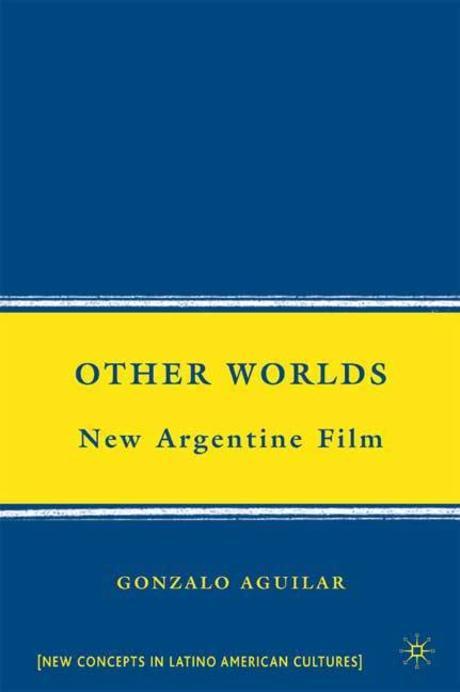 Other worlds  : new Argentinean film