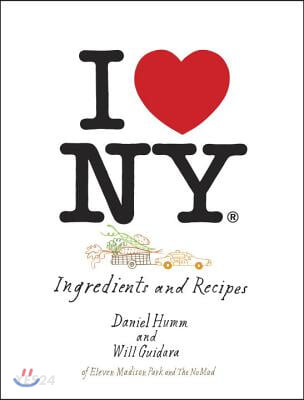 I love New York : ingredients and recipes : a moment in New York cuisine / Daniel Humm and...