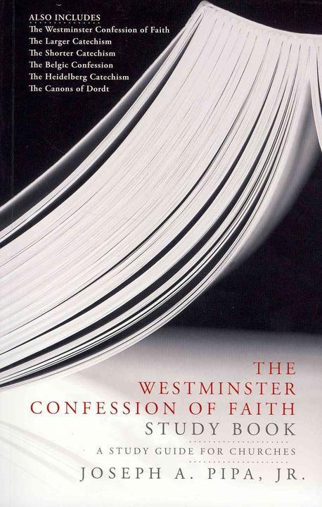 The Westminster Confession of faith for study book  : a study guide for churches : y Josep...