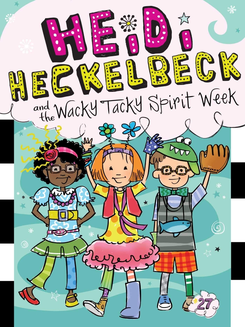 Heidi Heckelbeck. 27, and the wacky tacky spirit week