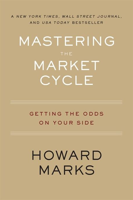 Mastering the Market Cycle (Getting the Odds on Your Side)