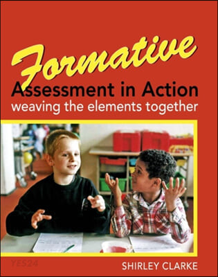 Formative Assessment in Action: weaving the elements together