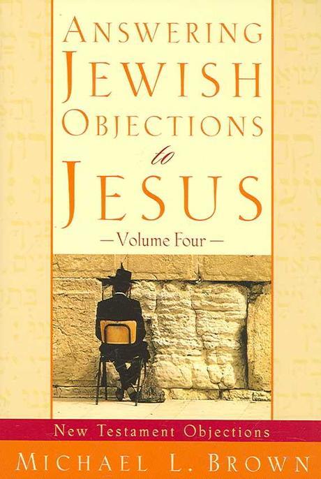 Answering Jewish objections to Jesus : New Testament objections